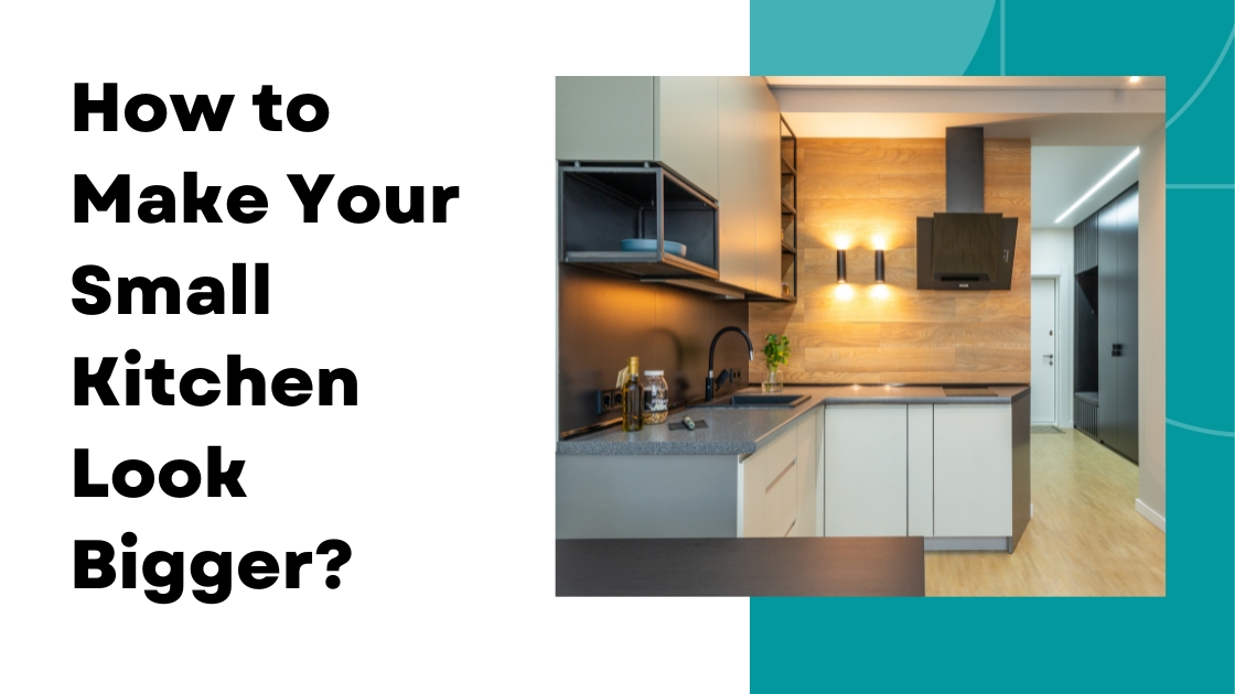 How To Make Your Small Kitchen Look Bigger Pin To Earn