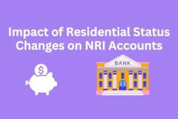 Impact Of Residential Status Changes On NRI Accounts
