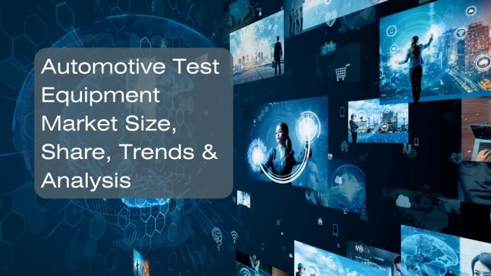 Automotive Test Equipment Market Size, Share, Trends & Analysis