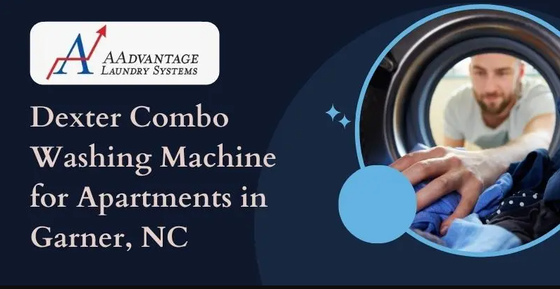 Dexter Combo Washing Machine For Apartments In Garner, NC