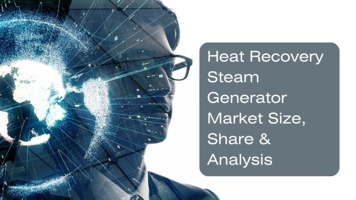 Heat Recovery Steam Generator Market Size, Share & Analysis