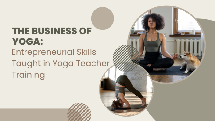 The Business of Yoga: Entrepreneurial Skills Taught in Yoga Teacher Training