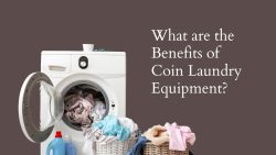 What Are The Benefits Of Coin Laundry Equipment?
