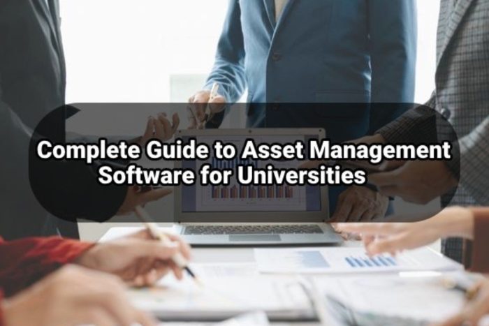 Complete Guide To Asset Management Software For Universities