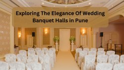 Exploring The Elegance Of Wedding Banquet Halls In Pune