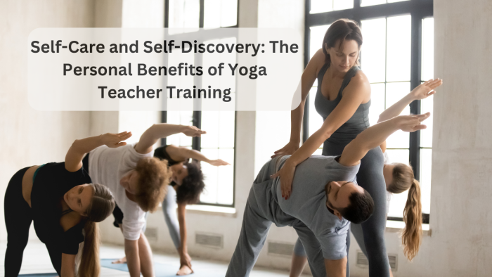 Yoga Teacher Training: Self-Care and Self-Discovery