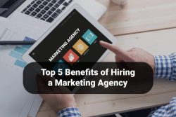 Top 5 Benefits Of Hiring A Marketing Agency