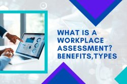What Is A Workplace Assessment? Benefits,Types