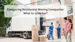 Comparing Residential Moving Companies: What To Look For?