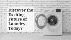 Discover The Exciting Future Of Laundry Today?