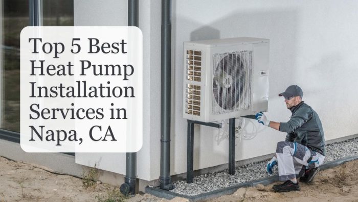 Top 5 Best Heat Pump Installation Services In Napa, CA