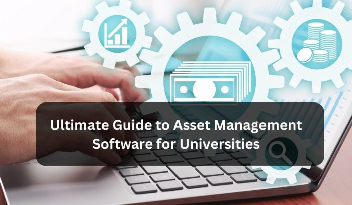 Ultimate Guide To Asset Management Software For Universities