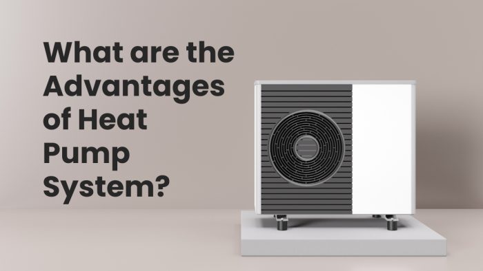 What Are The Advantages Of Heat Pump System?