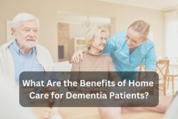 What Are The Benefits Of Home Care For Dementia Patients?