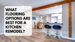 What Flooring Options Are Best For A Kitchen Remodel?
