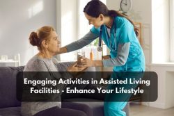 Engaging Activities In Assisted Living Facilities – Enhance Your Lifestyle