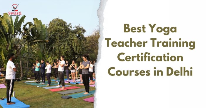 Best Yoga Teacher Training Certification Courses in Delhi