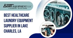 Best Healthcare Laundry Equipment Supplier In Lake Charles LA