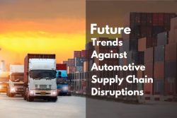 Future Trends Against Automotive Supply Chain Disruption