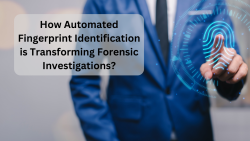 How Automated Fingerprint Identification is Transforming Forensic Investigations?