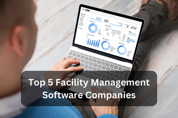 Top 5 Facility Management Software Companies In United States
