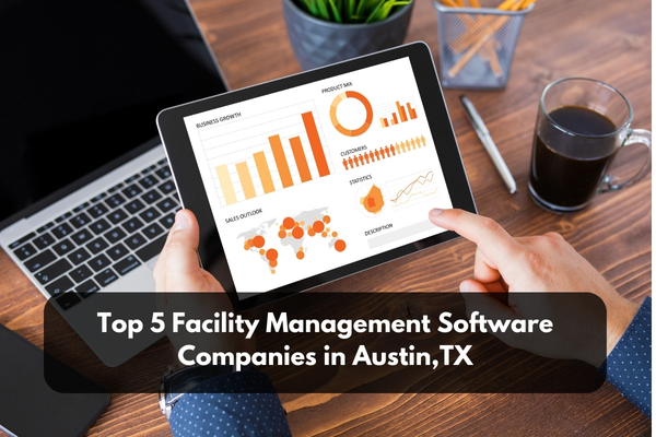 Top 5 Facility Management Software Companies In Austin,TX