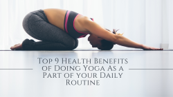Top 9 Health Benefits of Doing Yoga in your Daily Routine
