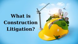 What Is Construction Litigation?