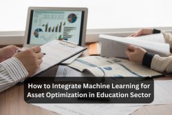 Machine Learning For Asset Optimization In Education Sector