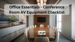 Office Essentials – Conference Room AV Equipment Checklist