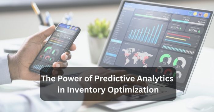 The Power Of Predictive Analytics In Inventory Optimization