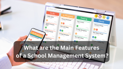 What are the Main Features of a School Management System?