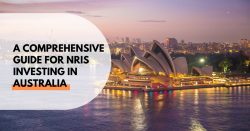 A Comprehensive Guide for NRIs Investing in Australia