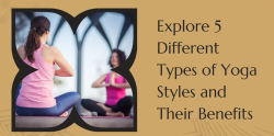 Explore 5 Different Types of Yoga Styles and Their Benefits