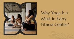 Why Yoga Is a Must in Every Fitness Center?