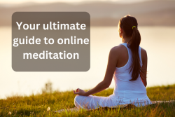 Your Ultimate Guide To Online Meditation
