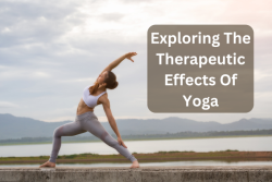Exploring The Therapeutic Effects Of Yoga