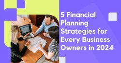 5 Financial Planning Strategies For Business Owners In 2024