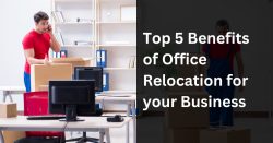 Top 5 Benefits Of Office Relocation For Your Business