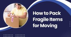 How to Pack Fragile Items for Moving