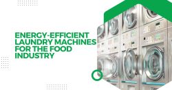 Energy Efficient Laundry Machines For The Food Industry