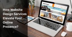 How Website Design Services Elevate Your Online Presence?