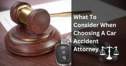 What To Consider When Choosing A Car Accident Attorney?
