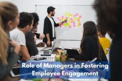 The Role Of Managers In Fostering Employee Engagement