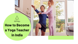 How To Become A Yoga Teacher In India?