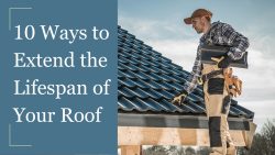 10 Ways To Extend The Lifespan Of Your Roof