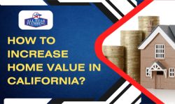 How To Increase Home Value In California?