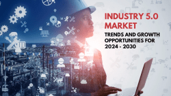 Global Industry 5.0 Market, Growth By $330 Billion By 2030