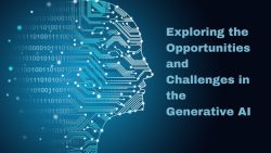 Exploring The Opportunities And Challenges In The Generative AI