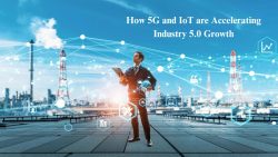 How 5G And IoT Are Accelerating Industry 5.0 Growth